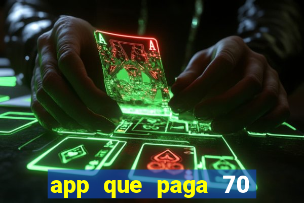 app que paga 70 reais para se cadastrar